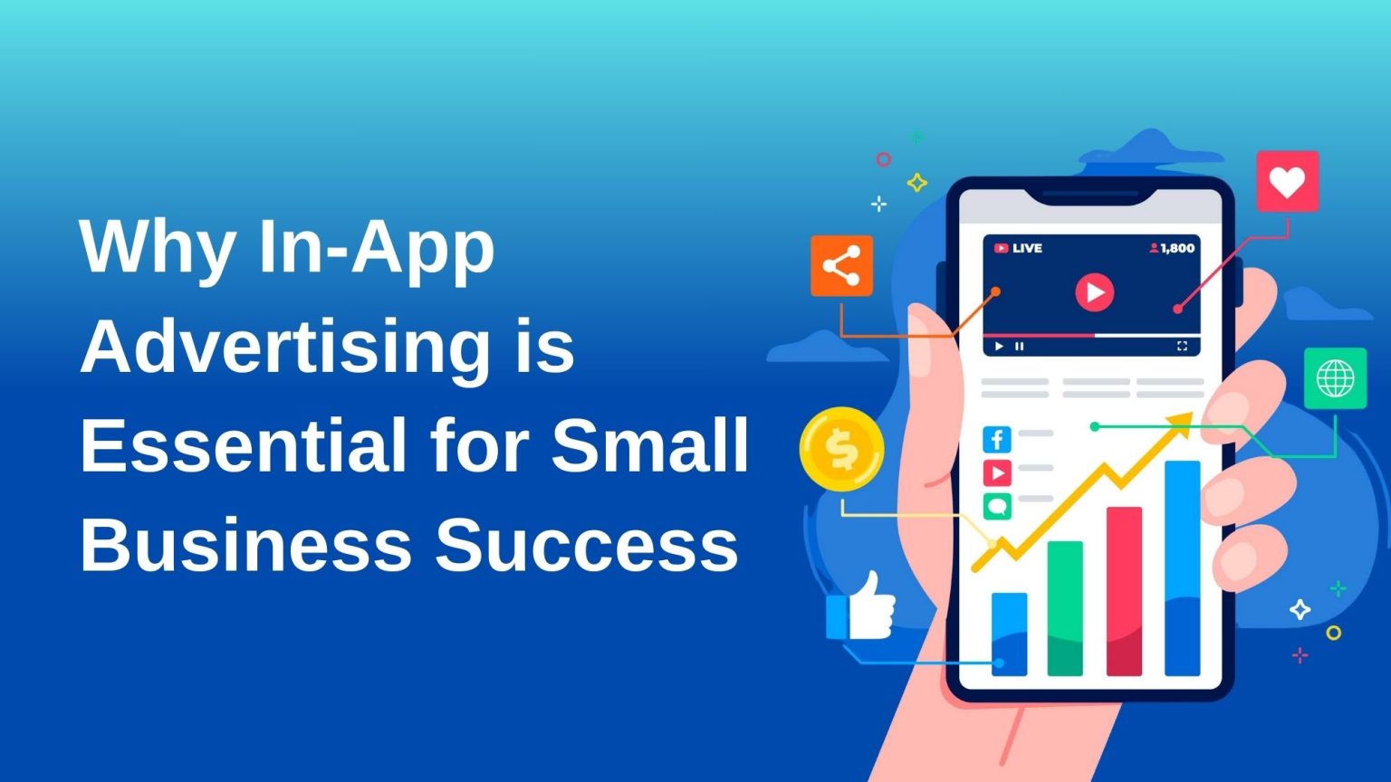 The Benefits of In-App Advertising for Small Businesses: A Complete Guide
