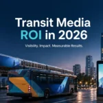 ROI of Transit Media Advertising in 2026