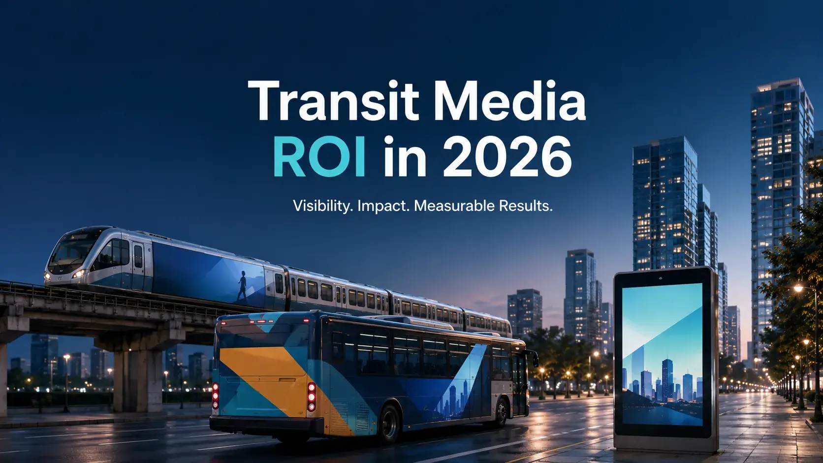 ROI of Transit Media Advertising in 2026